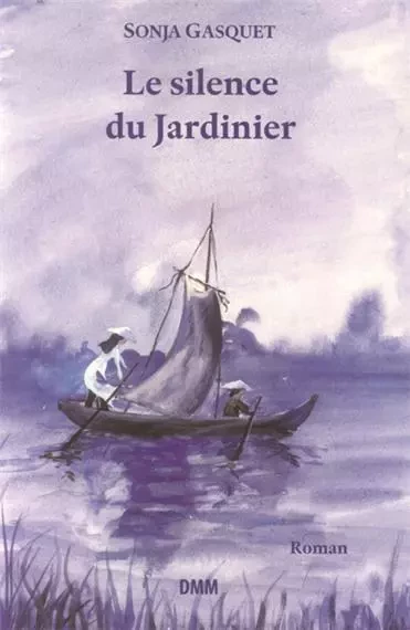 Le silence du jardinier - SONYA GASQUET - MARTIN MORIN