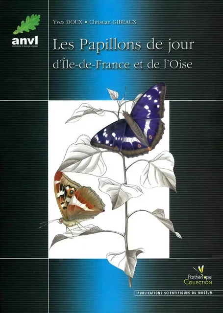 Les papillons de jour d’île-de-France et de l’Oise. - DOUX Y. & GIBEAUX C. - MNHN