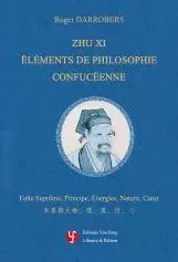 ZHU XI : ÉLÉMENTS DE PHILOSOPHIE CONFUCÉENNE