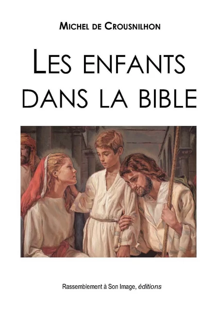 Les enfants dans la bible - L480 -  de Crousnilhon Michel - MARIA VALTORTA