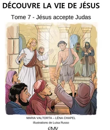 Découvre la vie de Jésus, tome 7 - Jésus accepte Judas - L407