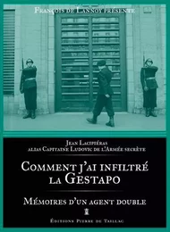 Comment J'Ai Infiltré La Gestapo - Mémoires D'Un A