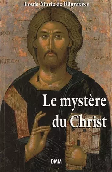 Mystère du Christ -  LOUIS MARIE DE BLIGNIERE - MARTIN MORIN