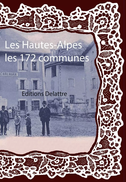 Les Hautes-Alpes les 172 communes -  Collectif - DELATTRE