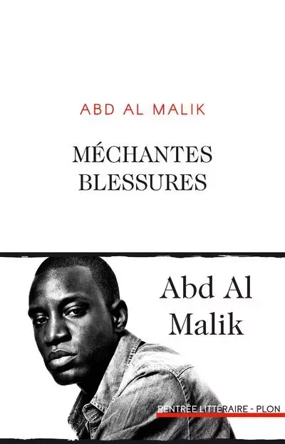 Méchantes blessures - Abd Al Malik - Place des éditeurs