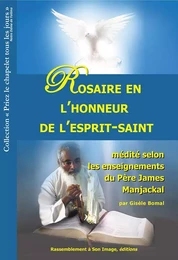 Rosaire en l'honneur de l'Esprit-Saint médité selon les enseignements du père James Manjackal - L165