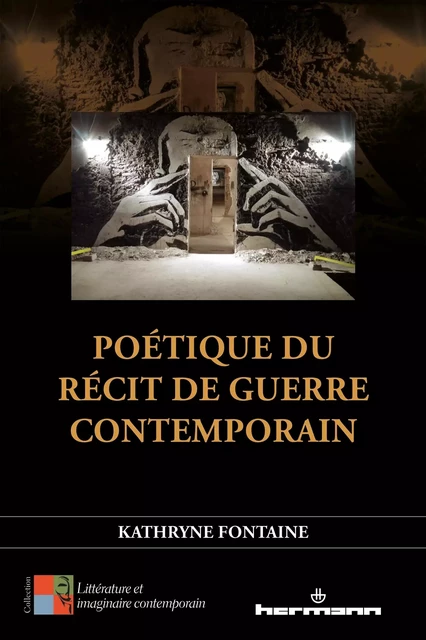 Poétique du récit de guerre contemporain - Kathryne Fontaine - HERMANN