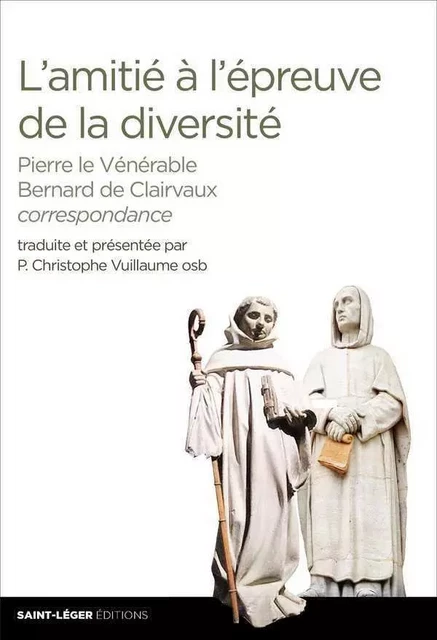 L'amitié à l'épreuve de la diversité - Christophe Vuillaume - SAINT LEGER