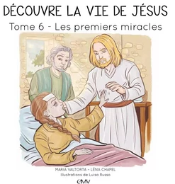 Découvre la vie de Jésus T6 les premiers miracles - L406