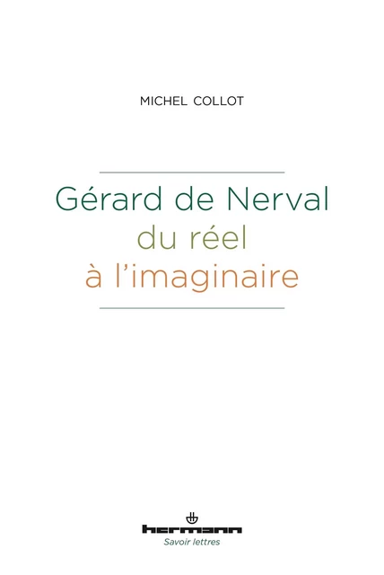 Gérard de Nerval, du réel à l'imaginaire - Michel Collot - HERMANN