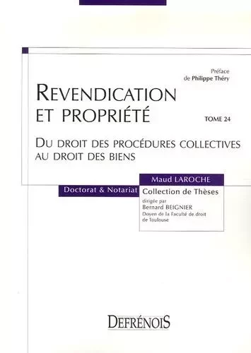 REVENDICATION ET PROPRIÉTÉ DU DROIT DES PROCÉDURES COLLECTIVES AU DROIT DES BIEN -  LAROCHE M. - DEFRENOIS