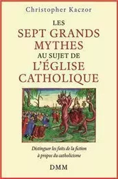 Les sept grands mythes de l'église catholique