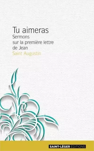 Tu aimeras - Tome 1 -  Augustin - SAINT LEGER