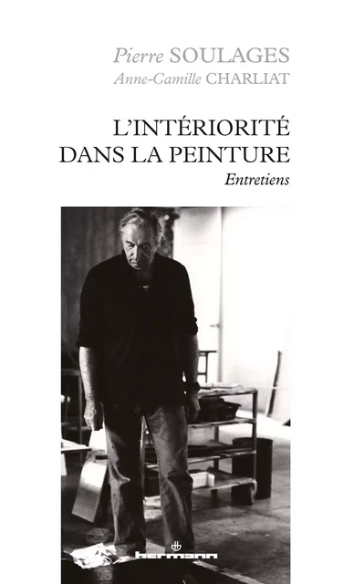 L'intériorité dans la peinture - Pierre SOULAGES, Anne-Camille Charliat - HERMANN