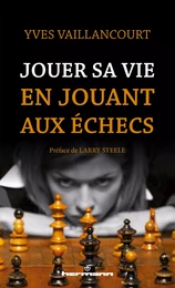 Jouer sa vie en jouant aux échecs