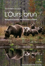 L’Ours brun. Biologie et histoire, des Pyrénées à l’Oural.