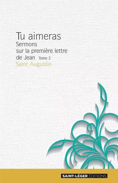 Tu aimeras - Tome 2 -  Augustin - SAINT LEGER