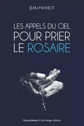 Les appels du ciel pour prier le rosaire - L172