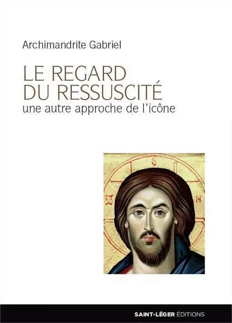 Le regard du Ressuscité -  - SAINT LEGER