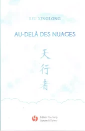 AU - DELÀ DES NUAGES / TIAN XING ZHE