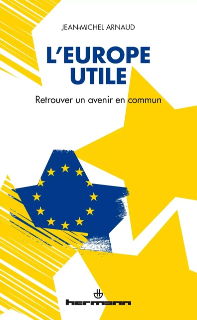 L'Europe utile - Jean-Michel Arnaud - HERMANN