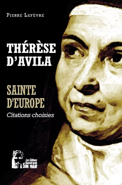 Thérèse d'Avila - Sainte d'Europe - L5070 - Pierre Lefèvre - RA IMAGE