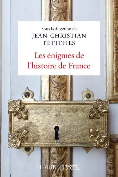 Les énigmes de l'histoire de France -  Collectif - Place des éditeurs