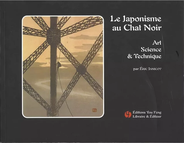 Le Japonisme au Chat Noir : Art science & Technique -  ERIC JANICOT - YOU FENG