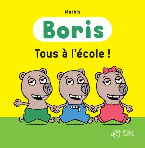 Boris, Tous à l'école ! -  MATHIS - THIERRY MAGNIER