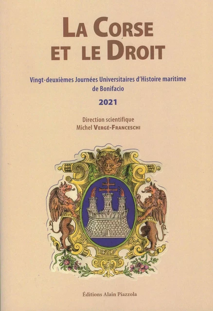 La Corse et le droit -  - ALAIN PIAZZOLA