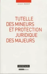 tutelle des mineurs et protection juridique des majeurs