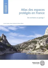 Atlas des espaces protégés en France. Des territoires en partage ?