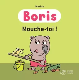 Boris, Mouche-toi !