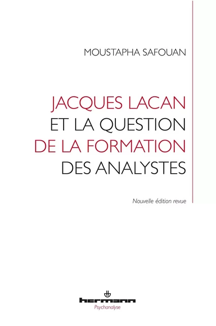 Jacques Lacan et la question de la formation des analystes - Moustapha Safouan - HERMANN