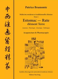 MEDECINE MODERNE ET TRADITIONELLE CHINOISE T II - ESTOMAC - RATE