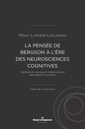 La pensée de Bergson à l'ère des neurosciences cognitives