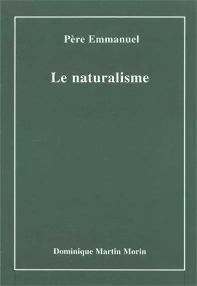 Le naturalisme - Père Emmanuel - MARTIN MORIN