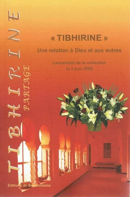 TIBHIRINE - UNE RELATION A DIEU ET AUX AUTRES -  Collectif - BELLEFONTAINE59