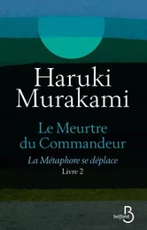 Le meurtre du Commandeur Livre 2 La métaphore se déplace