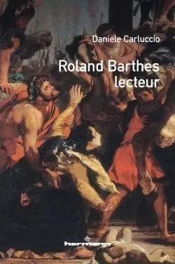 Roland Barthes lecteur - Daniele Carluccio - HERMANN