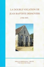 LA DOUBLE VOCATION DE JEAN-BAPTISTE DESNOYERS