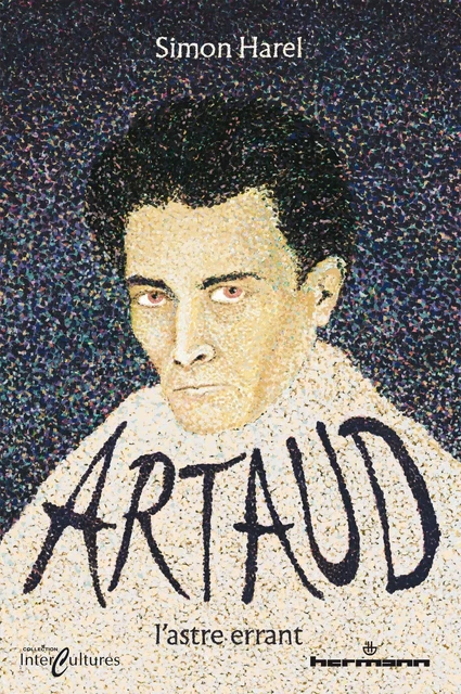 Artaud, l'astre errant - Simon Harel - HERMANN