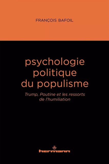 Psychologie politique du populisme - François Bafoil - HERMANN