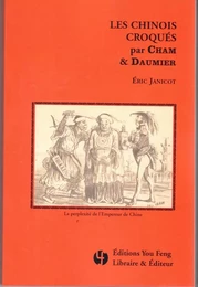 LES CHINOIS CROQUÉS PAR CHAM & DAUMIER