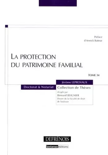 LA PROTECTION DU PATRIMOINE FAMILIAL -  LEPROVAUX J. - DEFRENOIS