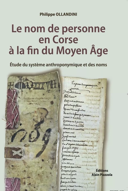 Le nom de personne en Corse à la fin du Moyen Âge. - philippe Ollandini - ALAIN PIAZZOLA