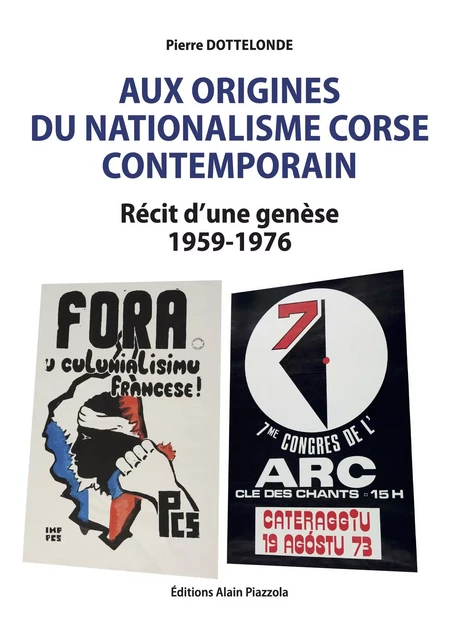 Aux origines du nationalisme corse contemporain - Pierre Dottelonde - ALAIN PIAZZOLA