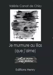 Je murmure au lilas (que j'aime)