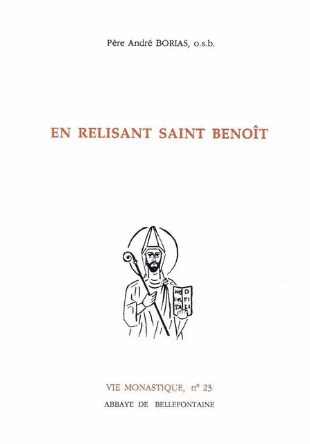 EN RELISANT SAINT BENOÎT -  BORIAS ANDRE - BELLEFONTAINE59