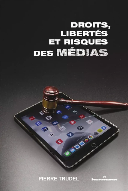 Droits, libertés et risques des médias - Pierre Trudel - HERMANN